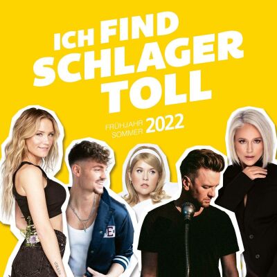 Ich Find Schlager Toll: Frühjahr / Sommer 2022 (Various)