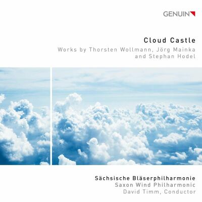 Wollmann - Mainka - Hodel - Cloud Castle (Sächsische Bläserphilharmonie - David Timm (Dir))