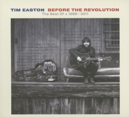 Easton Tim - Before The Revolution - The Best Of 1998-2011