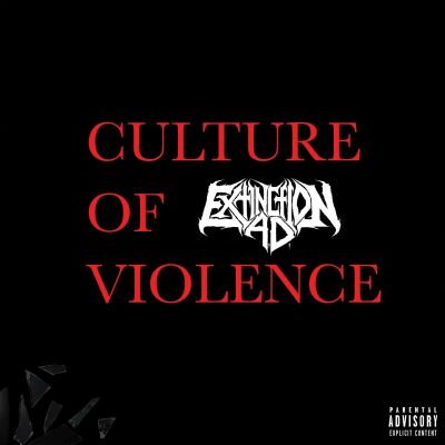 Extinction Ad - Culture Of Violence