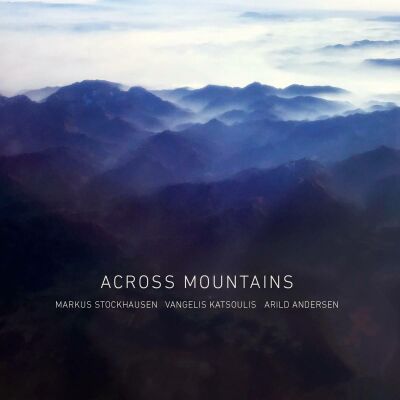 Stockhausen Markus / Katsoulis V. / Andersen - Across Mountains