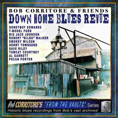 Corritore Bob - Bob Corritore & Friends: Down Home Blues Revue