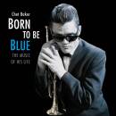 Baker Chet - BORN TO BE BLUE/A HEARTFELT HOMAGE TO THE...