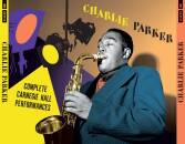 Parker Charlie / U.a. - COMPLETE CARNEGIE HALL PERFORMANCES