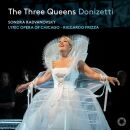 Donizetti Gaetano - Three Queens, The (Sondra Radvanovsky...