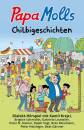 Papa Moll - Papa Molls Chilbigeschichten