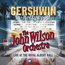 Gershwin George - Gershwin In Hollywood (Live At The Royal Alber (Wilson John Orchestra)