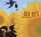 Old 97s - Blame It On Gravity