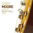 Moore Gary - Live At Bush Hall 2007 (Int.)