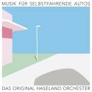 Original Haseland Orchester, Das - Musik Für Selbstfahrende Autos