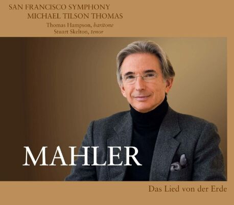 Mahler Gustav - Das Lied Von Der Erde (Tilson Thomas Michael / Sfso)