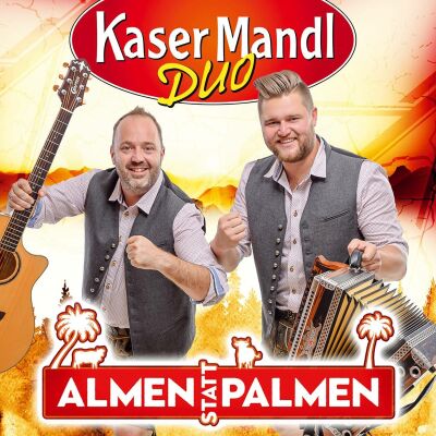 Kasermandl Duo - Almen Statt Palmen