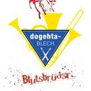 Dogehta-Blech - Blutsbrueder