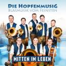 Hopfenmusig, Die - Mitten im Leben