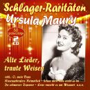 Maury Ursula - Alte Lieder, Traute Weisen (Schlager-Raritäten)