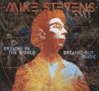 Stevens Mike - Breathe In The World Breath Out Music