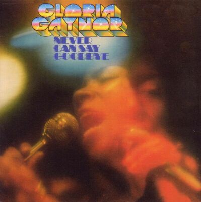 Gaynor Gloria - Never Can Say Goodbye