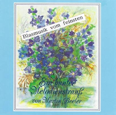 Ein bunter Melodienstrauss von Martin Beeler (Diverse Interpreten)