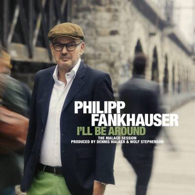 Fankhauser Philipp - I´ll Be Around