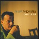 Fankhauser Philipp - Talk To Me