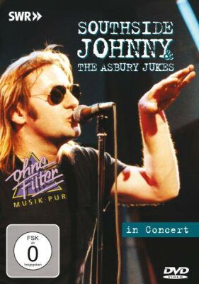 Southside Johnny & The Asbury Jukes - In Concert: Ohne Filter