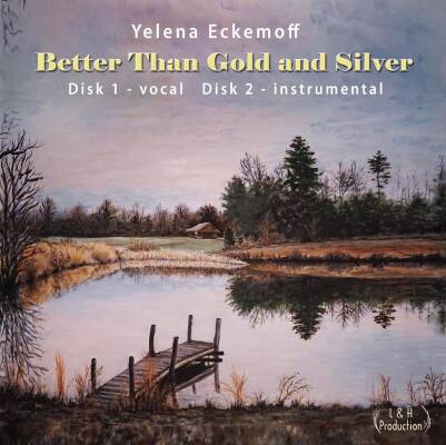 Eckemoff Yelena - Better Than Gold and Silver