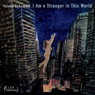 Eckemoff Yelena - I Am a Stranger in This World