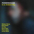 Powerhouse - In An Ambient Way