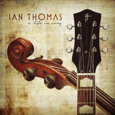 Ian Thomas - A Life In Song