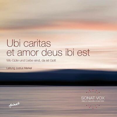 Sonat Vox - Ubi caritas et amor deus ibi est (Diverse Komponisten)