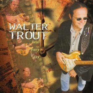 Trout Walter - Livin Every Day