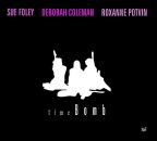 Foley Sue / Coleman Deborah / Potvin Roxanne - Time Bomb