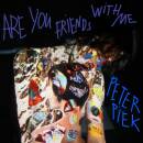 Piek Peter - ARE YOU FRIENDS WITH ME