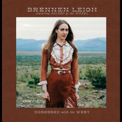 Leigh Brennen - Obsessed With The West