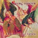 Danzer Georg - 13 Schmutzige Lieder