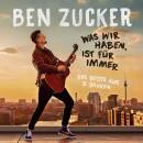 Zucker Ben - WAS WIR HABEN, IST FueR IMMER (DAS BESTE)