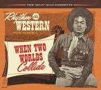 Rhythm & Western Vol.1: When Two Worlds Collide...