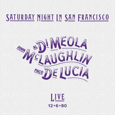 Di Meola / Mc Laughlin / De Lucia - Saturday Night In San Francisco