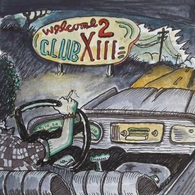 Drive / By Truckers - Welcome 2 Club Xiii