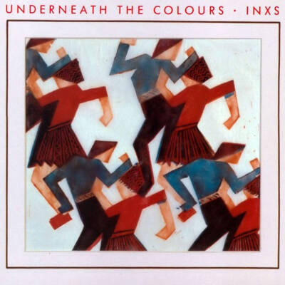 INXS - Underneath The Colours (2011 Remastered)