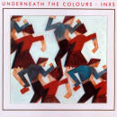 INXS - Underneath The Colours (2011 Remastered)