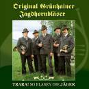 Original Grünhainer Jagdhornbläser - Trara! So...