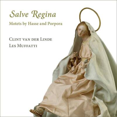 Porpora Nicola / u.a. - Salve Regina. Motets by Hasse and Porpora (Muffatti Les / Linde Clint van der)