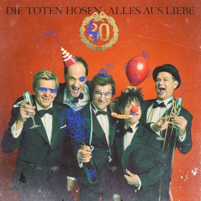 Toten Hosen, Die - Alles aus Liebe:40 Jahre Die Toten Hosen