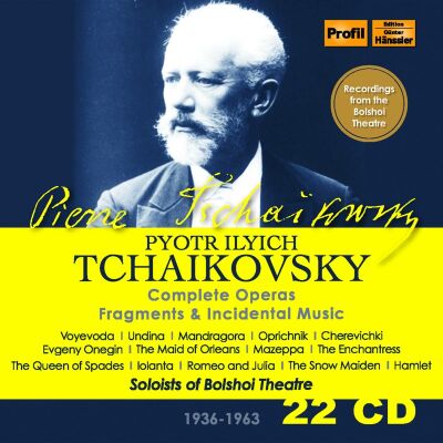 Tschaikowski Pjotr - Complete Operas, Fragments & Incidental Music (Soloists of the Bolshoi Theatre)
