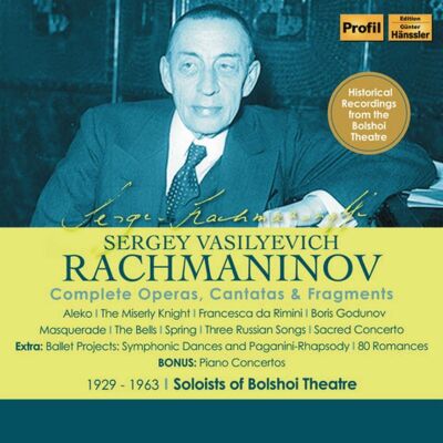 Rachmaninov Sergei - Complete Operas, Cantatas & Fragments (Soloists of the Bolshoi Theatre)