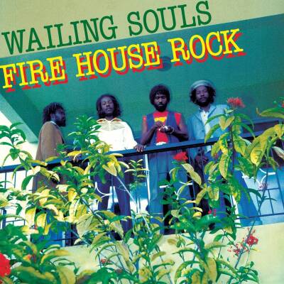 Wailing Souls - Firehouse Rock Deluxe (GF)