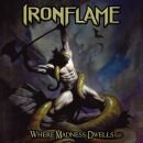 Ironflame - Where Madness Dwells (Slipcase)