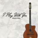 Adler Wawau - I Play With You