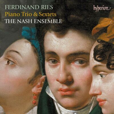 Ries Ferdinand - Piano Trios & Sextets (Nash Ensemble, The)